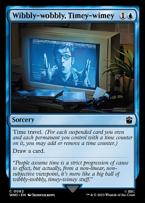 Wibbly-wobbly, Timey-wimey (Common)